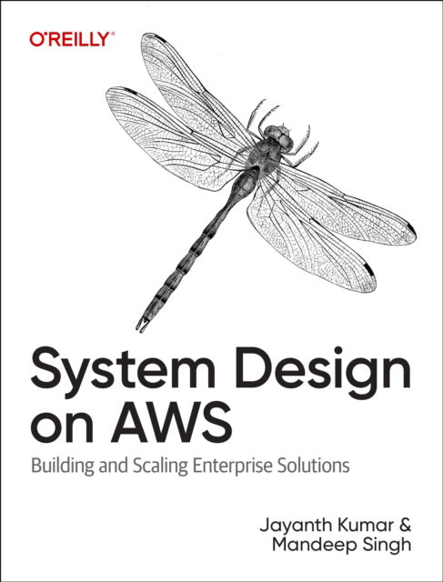 System Design on AWS: Building and Scaling Enterprise Solutions - Jayanth Kumar - Books - O'Reilly Media - 9781098146894 - February 28, 2025