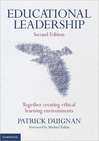 Cover for Duignan, Patrick (Australian Catholic University, North Sydney) · Educational Leadership: Together Creating Ethical Learning Environments (Paperback Book) [2 Revised edition] (2012)