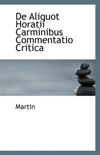 Cover for Martin · De Aliquot Horatii Carminibus Commentatio Critica (Paperback Book) (2009)