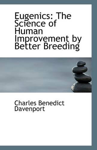 Cover for Charles Benedict Davenport · Eugenics: the Science of Human Improvement by Better Breeding (Paperback Book) (2009)