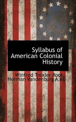 Cover for Es Herman Vandenburg a · Syllabus of American Colonial History (Taschenbuch) (2009)