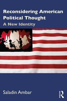 Cover for Saladin Ambar · Reconsidering American Political Thought: A New Identity (Paperback Book) (2019)