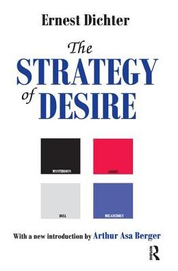 The Strategy of Desire - Ernest Dichter - Books - Taylor & Francis Ltd - 9781138538894 - July 26, 2017