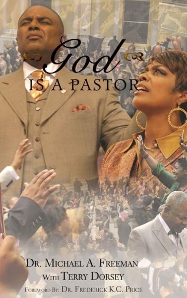 Cover for Michael A Freeman · God Is A Pastor (Hardcover Book) (2012)