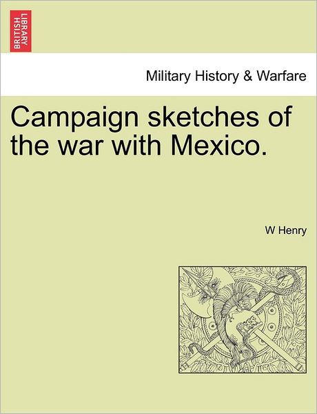 Cover for W Henry · Campaign Sketches of the War with Mexico. (Paperback Book) (2011)