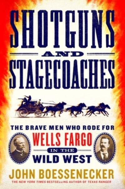 Cover for John Boessenecker · Shotguns and Stagecoaches: The Brave Men Who Rode for Wells Fargo in the Wild West (Paperback Book) (2020)