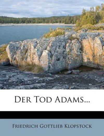 Der Tod Adams. - Klopstock - Books -  - 9781275174894 - 