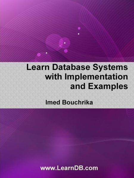 Cover for Imed Bouchrika · Learn Database Systems with Implementation and Examples (Paperback Book) (2014)