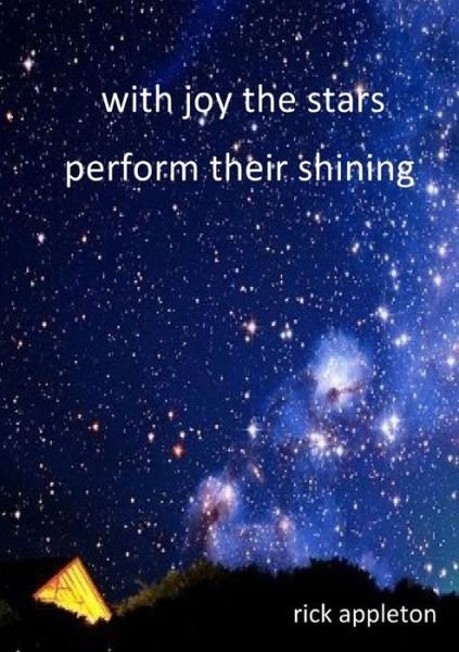 Cover for Rick Appleton · With Joy the Stars Perform Their Shining (Paperback Bog) (2014)
