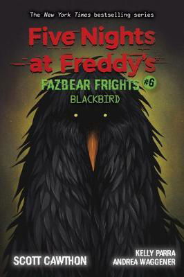 Blackbird (Five Nights at Freddy's: Fazbear Frights #6) - Scott Cawthon - Livros - Scholastic US - 9781338703894 - 4 de fevereiro de 2021