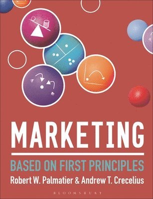 Cover for Palmatier, Robert W. (University of Washington, USA) · Marketing: Based on First Principles (Paperback Book) (2025)