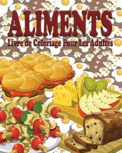 Cover for Jason Potash · Aliments Livre de Coloriage Pour Les Adultes (Taschenbuch) (2016)