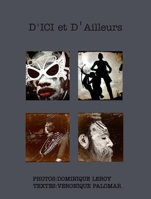 Cover for Dominique Leroy · D'ICI et D'Ailleurs (Hardcover bog) (2016)