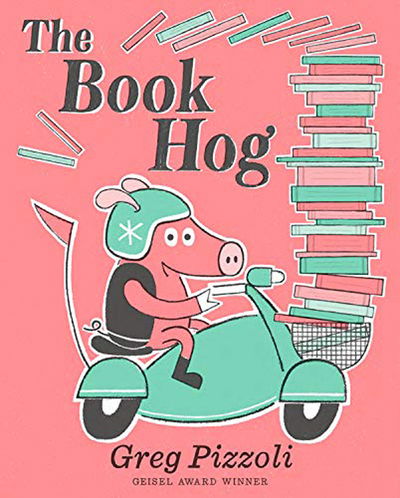 The Book Hog - Greg Pizzoli - Books - Disney Book Publishing Inc. - 9781368036894 - March 28, 2019