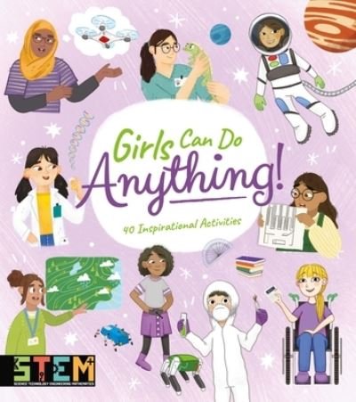 Girls Can Do Anything! - Anna Claybourne - Bøger - Arcturus - 9781398819894 - 1. september 2022
