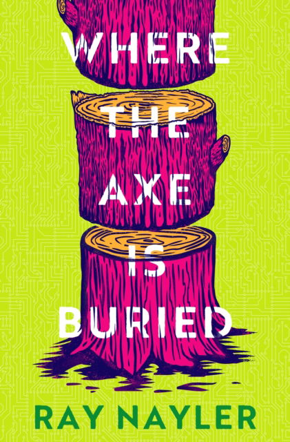 Cover for Ray Nayler · Where the Axe is Buried (Paperback Book) (2025)