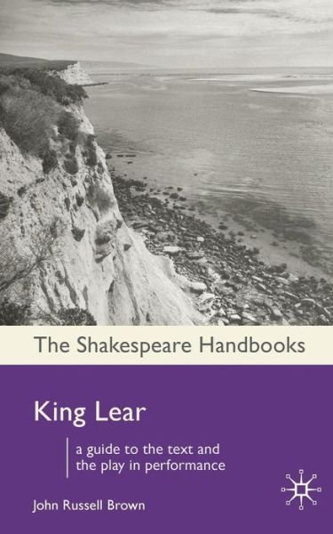 King Lear - Shakespeare Handbooks - John Russell Brown - Libros - Bloomsbury Publishing PLC - 9781403986894 - 14 de septiembre de 2009