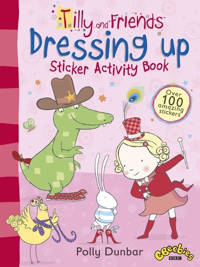 Tilly and Friends: Dressing Up Sticker Activity Book - Tilly and Friends - Polly Dunbar - Books - Walker Books Ltd - 9781406349894 - October 3, 2013