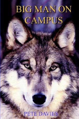 Big Man on Campus - Pete Davies - Books - 1st Book Library - 9781410746894 - August 28, 2003