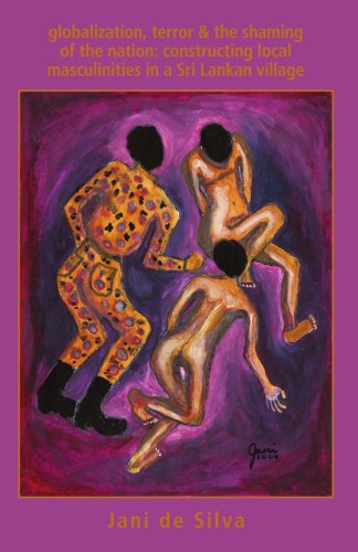Cover for Jani De Silva · Globalization, Terror &amp; the Shaming of the Nation: Constructing Local Masculinities in a Sri Lankan Village (Paperback Book) (2006)