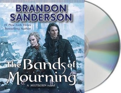 Cover for Brandon Sanderson · The Bands of Mourning A Mistborn Novel (CD) (2016)