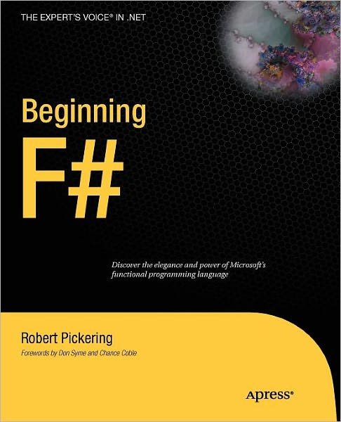 Beginning F# - Robert Pickering - Books - Springer-Verlag Berlin and Heidelberg Gm - 9781430223894 - December 17, 2009
