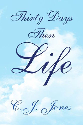 Cover for C J. Jones · Thirty Days then Life (Pocketbok) (2008)