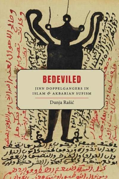 Cover for Dunja Rasic · Bedeviled: Jinn Doppelgangers in Islam and Akbarian Sufism - SUNY series in Islam (Innbunden bok) (2024)