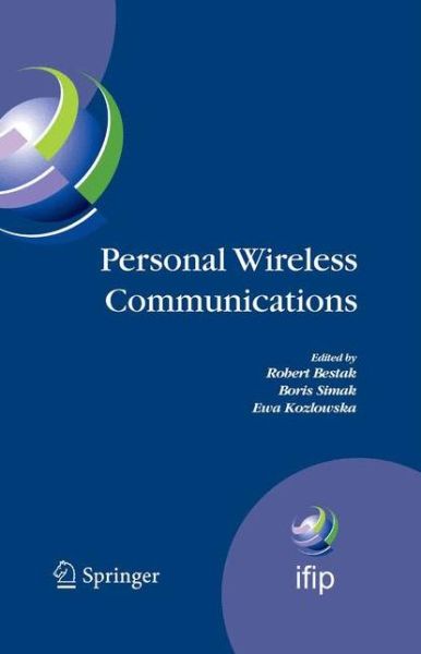 Personal Wireless Communications - Ifip Advances in Information and Communication Technology - Robert Bestak - Livros - Springer-Verlag New York Inc. - 9781441944894 - 19 de novembro de 2010