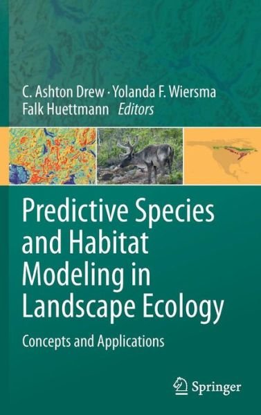 Cover for C Ashton Drew · Predictive Species and Habitat Modeling in Landscape Ecology: Concepts and Applications (Hardcover bog) (2010)