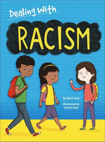 Cover for Jane Lacey · Dealing With...: Racism - Dealing With... (Hardcover Book) [Illustrated edition] (2017)