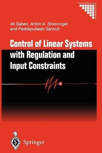 Ali Saberi · Control of Linear Systems with Regulation and Input Constraints - Communications and Control Engineering (Pocketbok) [Softcover reprint of the original 1st ed. 2000 edition] (2011)