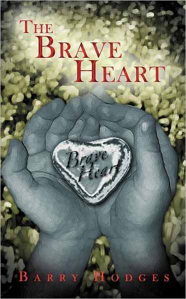 Cover for Barry Hodges · The Brave Heart (Paperback Book) (2012)