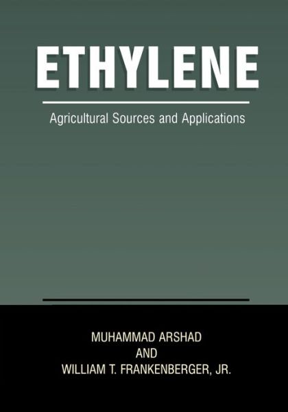 Cover for Muhammad Arshad · Ethylene: Agricultural Sources and Applications (Paperback Book) [Softcover reprint of the original 1st ed. 2002 edition] (2012)