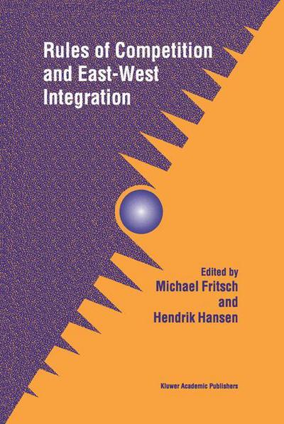 Cover for Michael Fritsch · Rules of Competition and East-West Integration (Taschenbuch) [Softcover reprint of the original 1st ed. 1997 edition] (2012)