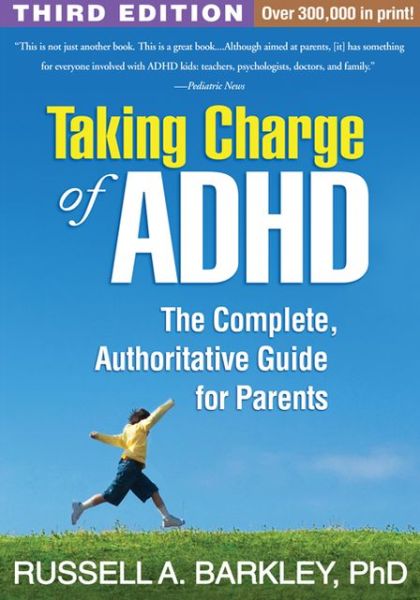 Cover for Russell A. Barkley · Taking Charge of ADHD, Third Edition: The Complete, Authoritative Guide for Parents (Paperback Book) [3 New edition] (2013)