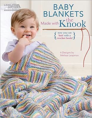 Cover for Melissa Leapman · Baby Blankets Made with the Knook - Now You Can Knit with a Crochet Hook! (Paperback Book) (2011)