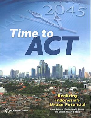 Cover for World Bank · Time to act: realizing Indonesia's urban potential (Paperback Book) (2019)