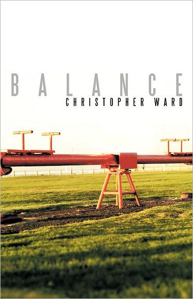 Balance - Christopher Ward - Books - Trafford - 9781466921894 - March 28, 2012