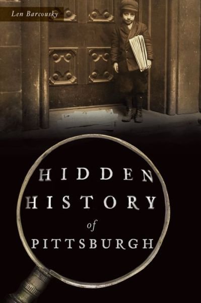 Cover for Len Barcousky · Hidden History of Pittsburgh (Paperback Bog) (2016)