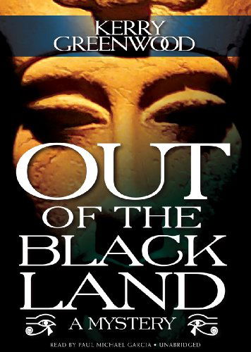 Cover for Kerry Greenwood · Out of the Black Land (Audiobook (CD)) [Unabridged edition] (2013)