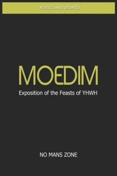 Cover for Nmz Theodore Meredith Tm · Moedim Exposition of the Feasts of Yhwh: Exposition of the Feasts of Yhwh (Taschenbuch) (2012)