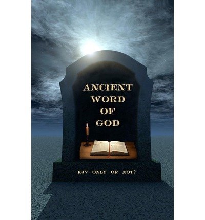 Ancient Word of God: Kjv Only or Not? - Ken Johnson - Livres - CreateSpace Independent Publishing Platf - 9781477639894 - 23 juin 2012