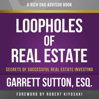 Rich Dad Advisors: Loopholes of Real Estate - Robert Kiyosaki - Other - Hachette Audio - 9781478900894 - February 25, 2014