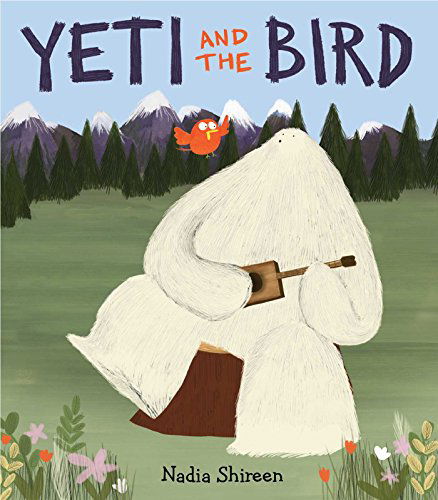 Cover for Nadia Shireen · Yeti and the Bird (Hardcover Book) (2015)