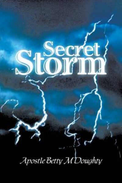 Cover for Apostle Betty M Doughty · Secret Storm (Paperback Book) (2013)