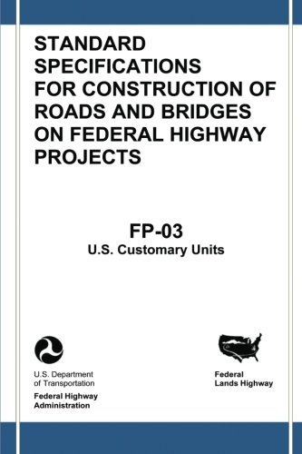Cover for Federal Highway Administration · Federal Lands Highway Standard Specifications for Construction of Roads and Bridges on Federal Highway Projects (Fp-03, U.s. Customary Units) (Taschenbuch) (2013)