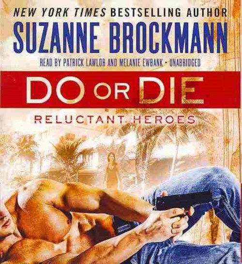 Cover for Suzanne Brockmann · Do or Die: Reluctant Heroes  (Reluctant Heroes Series, Book 1) (Audiobook (CD)) [Unabridged edition] (2014)