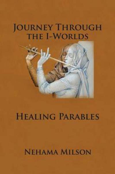 Cover for Nehama Milson · Journey Through the I-words: Healing Parables (Paperback Bog) (2013)
