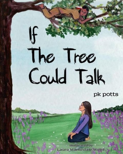 Cover for Pk Potts · If the Tree Could Talk (Taschenbuch) (2013)